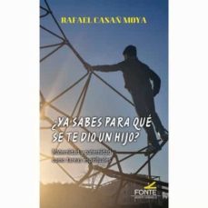 ¿ya sabes para que se te dio un hijo?-rafael casañ moya-9788418303722