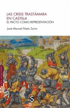 las crisis trastamara en castilla: el pacto como representacion-9788418388422