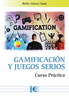 gamificacion y los juegos serios. curso practico-belen gomez sanz-9788418551222