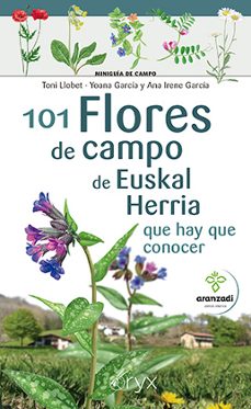101 flores de campo de euskal herria que hay que conocer-yohana garcia-ana irene garcia-9788418735622