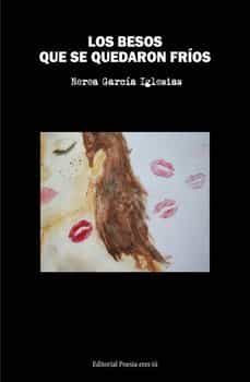 los besos que se quedaron frios-nerea garcia iglesias-9788418893322