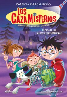 los cazamisterios 1 - el caso de las mascotas desaparecidas (ebook)-patricia garcia rojo-9788418915222