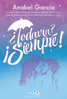 ¿todavía? ¡siempre!-anabel garcia-9788418976322