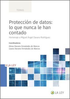 proteccion de datos: lo que nunca le han contado (ebook)-elena davara fernandez de marcos-laura davara fernandez de marcos-9788419032522