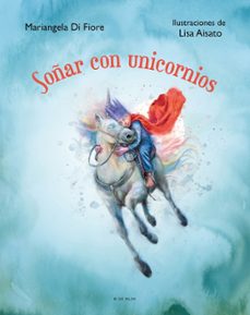 soñar con unicornios-lisa aisato-mariangela di fiore-9788419048622