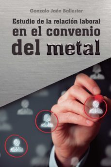 estudio de la relacion laboral en el convenio del metal (ebook)-9788419090522