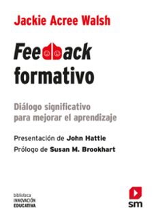 feedback formativo: dialogo significativo para mejorar el aprendizaje-jackie acree walsh-9788419102522