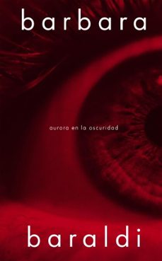 aurora en la oscuridad (ebook)-barbara baraldi-9788419154422