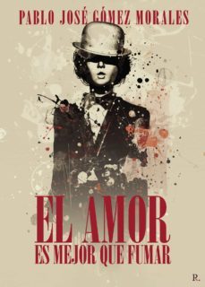 el amor es mejor que fumar (ebook)-pablo jose gomez morales-9788419309822