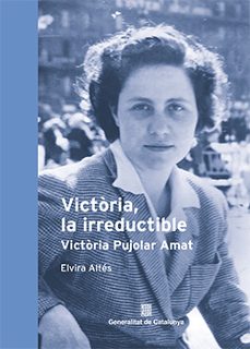 victoria, la irreductible. victoria pujolar amat-elvira altes-9788419326522