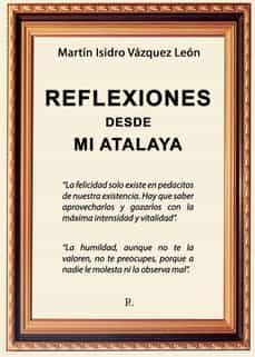 reflexiones desde mi atalaya-martin isidro vazquez leon-9788419342522