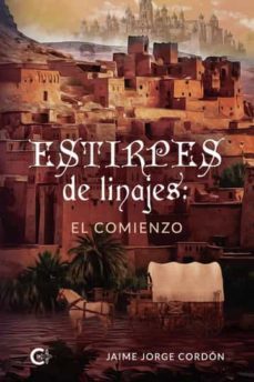 estirpes de linajes: el comienzo-jaime jorge cordon-9788419551122
