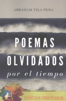 poemas olvidados por el tiempo-abraham vila pena-9788419595522