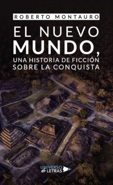 el nuevo mundo, una historia de ficcion sobre  la  conquista (ebook)-roberto montauro-9788419612922