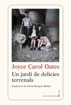 un jardi de delicies terrenals-joyce carol oates-9788419630322