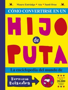 como convertirse en un hijo puta (6ª. ed)-mauro entrialgo-santi orue-9788419670922
