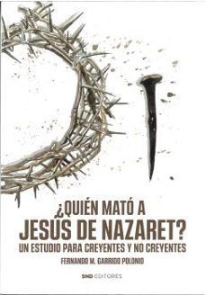 ¿quien mató a jesús de nazaret?-fernando garrido polonio-9788419764522