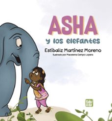 asha y los elefantes-estibaliz martinez moreno-9788419859822