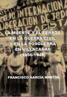 la muerte y el terror en la guerra civil y en la posguerra en villacañas-francisco garcia martin-9788419887122