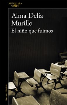 el niño que fuimos-alma delia murillo-9788420438122