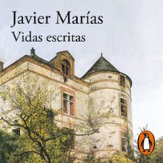 vidas escritas-javier marias-9788420463322