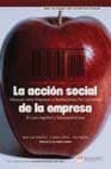 la accion social de la empresa: alianzas entre empresas e institu ciones no lucrativas. el caso español y latino-americano-9788420540122