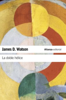 la doble helice: relato personal del descubrimiento de la estruct ura del adn-james d. watson-9788420674322