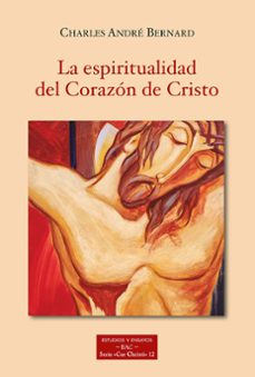 la espiritualidad del corazon de cristo-charles andre bernard-9788422022022