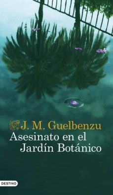 asesinato en el jardín botánico (ebook)-jose maria guelbenzu-9788423361922