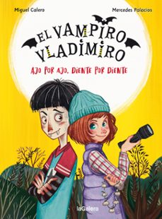 el vampiro vladimiro 2. ajo por ajo, diente por diente-miguel calero-9788424671822