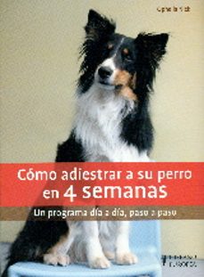 como adiestrar a su perro en 4 semanas-nick ophelia-9788425520822