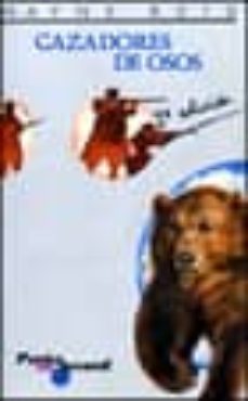 cazadores de osos (2ª ed.)-9788426574022