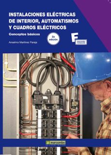 instalaciones electricas de interior, automatismos y cuadros elec tricos: conceptos basicos-9788426716422
