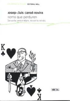 noms que perduren: seixanta personatges, seixanta retrats-9788427311022