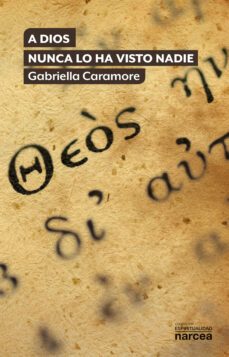 a dios nunca lo ha visto nadie (ebook)-gabriella caramore-9788427726222