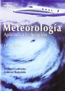 meteorologia aplicada a la aviacion (13ª ed.)-gabriel baleriola-manuel ledesma-9788428329422