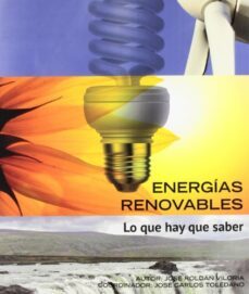energias renovables: lo que hay que saber (2ª ed)-jose roldan viloria-9788428333122
