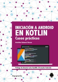 iniciacion a android en kotlin: casos practicos-aristides guimera orozco-9788428340922