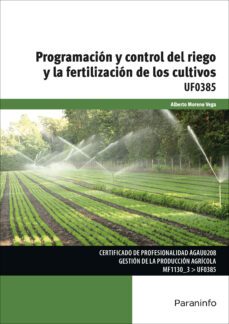 (f0385) programacion y control del riego y la fertilizacion de los cultivos-9788428397322