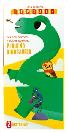 buenas noches y dulces sueños, pequeño dinosaurio (desplegable)-9788428567022