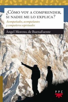 ¿como voy a comprender, si nadie me lo explica?-angel moreno de buenafuente-9788428826822