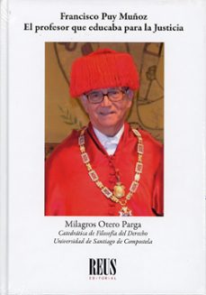 francisco puy muñoz. el profesor que educaba para la justicia-milagros otero parga-9788429029222