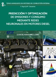 prediccion y optimizacion de emisiores y consumo mediante redes neuronales en motores diesel (ebook)-leonor hernandez lopez-9788429190922