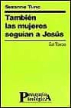 tambien las mujeres seguian a jesus-suzanne tunc-9788429313222