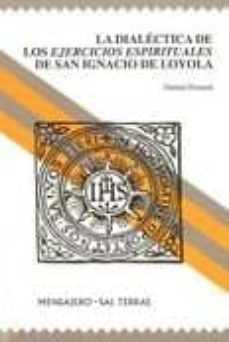 la dialectica de los ejercicios espirituales de san ignacio de lo yola-gaston fessard-9788429318722
