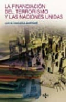la financiacion del terrorismo y las naciones unidas-luis miguel hinojosa martinez-9788430946822