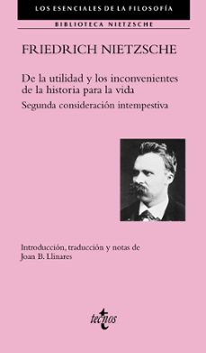 de la utilidad y los inconvenientes de la historia para la vida: segunda consideracion intempestiva-friedrich nietzsche-9788430974122