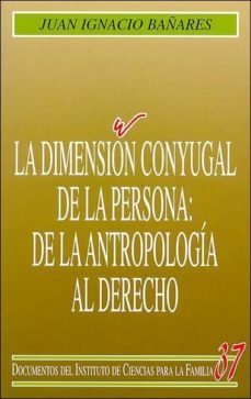 la dimension conyugal de la persona: de la antropologia al derech o-9788432135422
