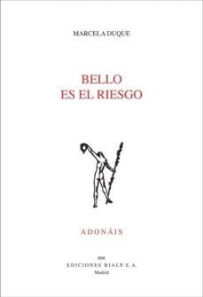 bello es el riesgo (premio adonais 2018)-marcela duque-9788432150722