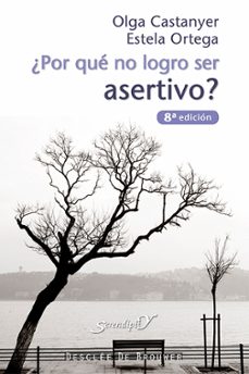 ¿por que no logro ser asertivo?-olga castanyer-estela ortega-9788433015822